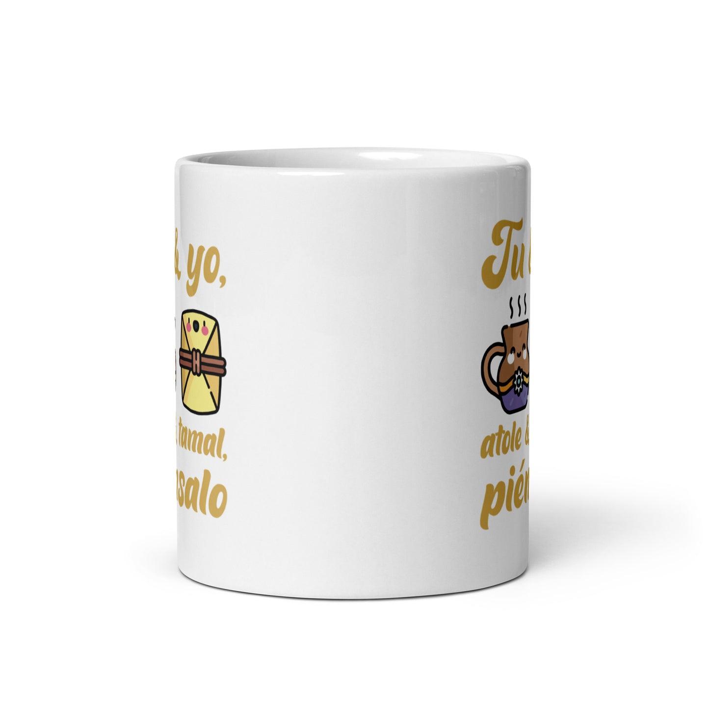 Tu Y Yo Atole Y Tamal, Piénsalo Taza