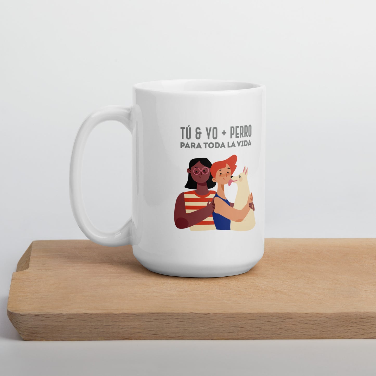 Tú & Yo + Perro Para Toda La Vida Taza