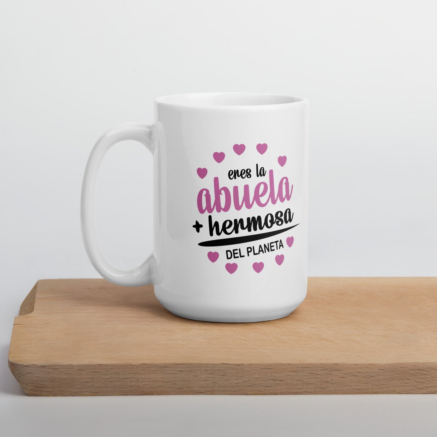 Eres la mejor abuela + hermosa del planeta Taza