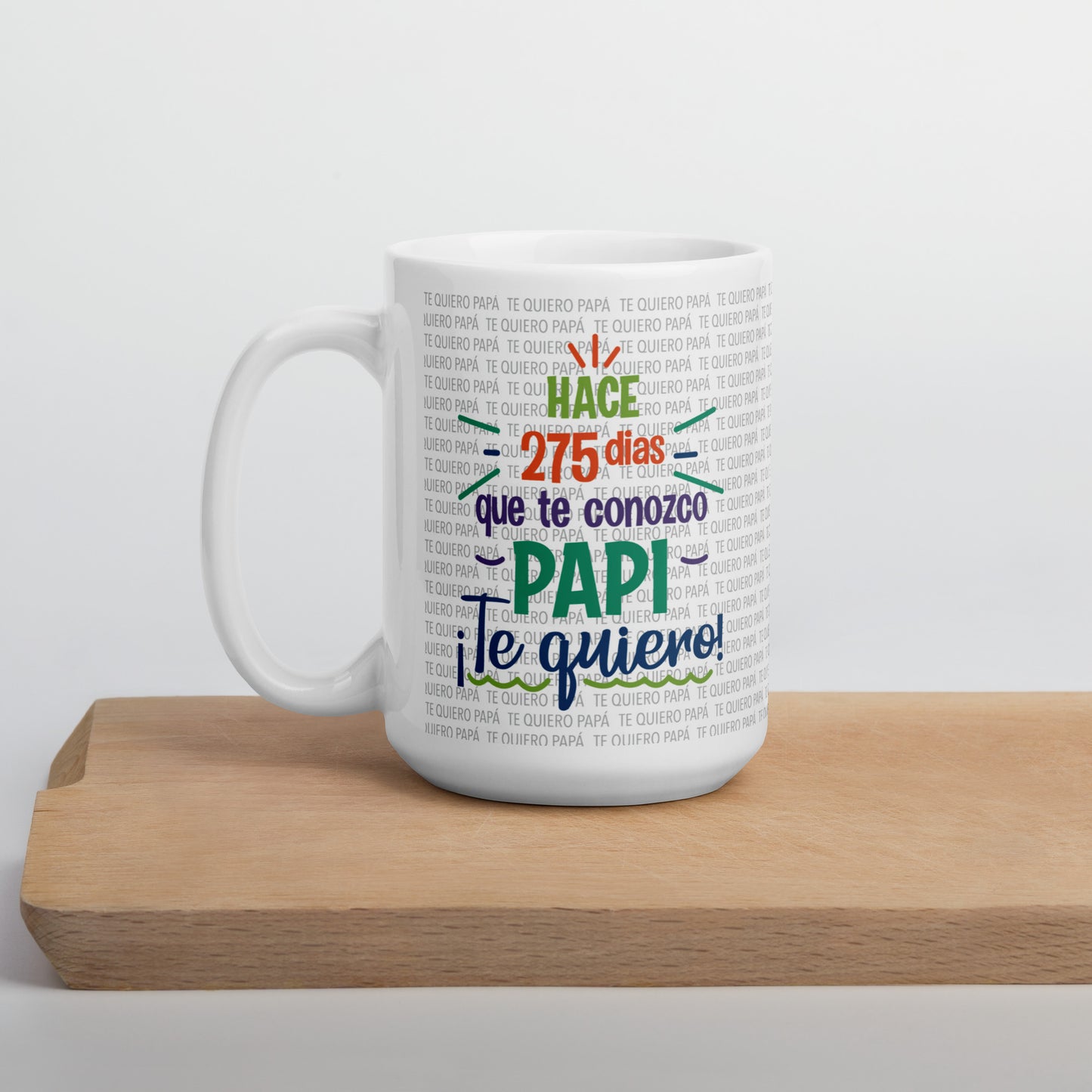 Hace 275 Días Papá Taza