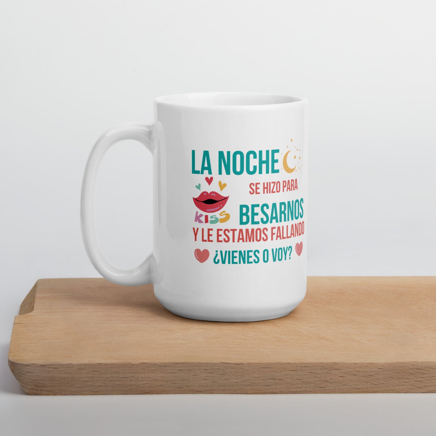 La Noche Se Hizo Para Besarnos Y Le Estamos Fallando Taza