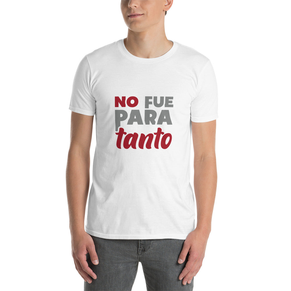 No Fue Para Tanto  Playera Antiamor