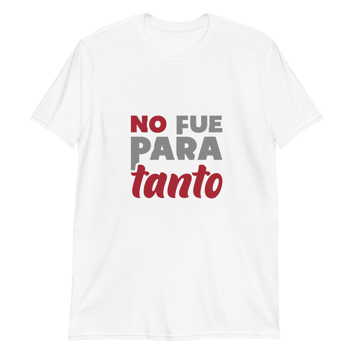 No Fue Para Tanto  Playera Antiamor