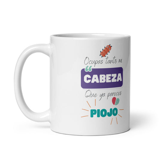 Ocupas Tanto Mi Cabeza Que Ya Pareces Piojo Taza