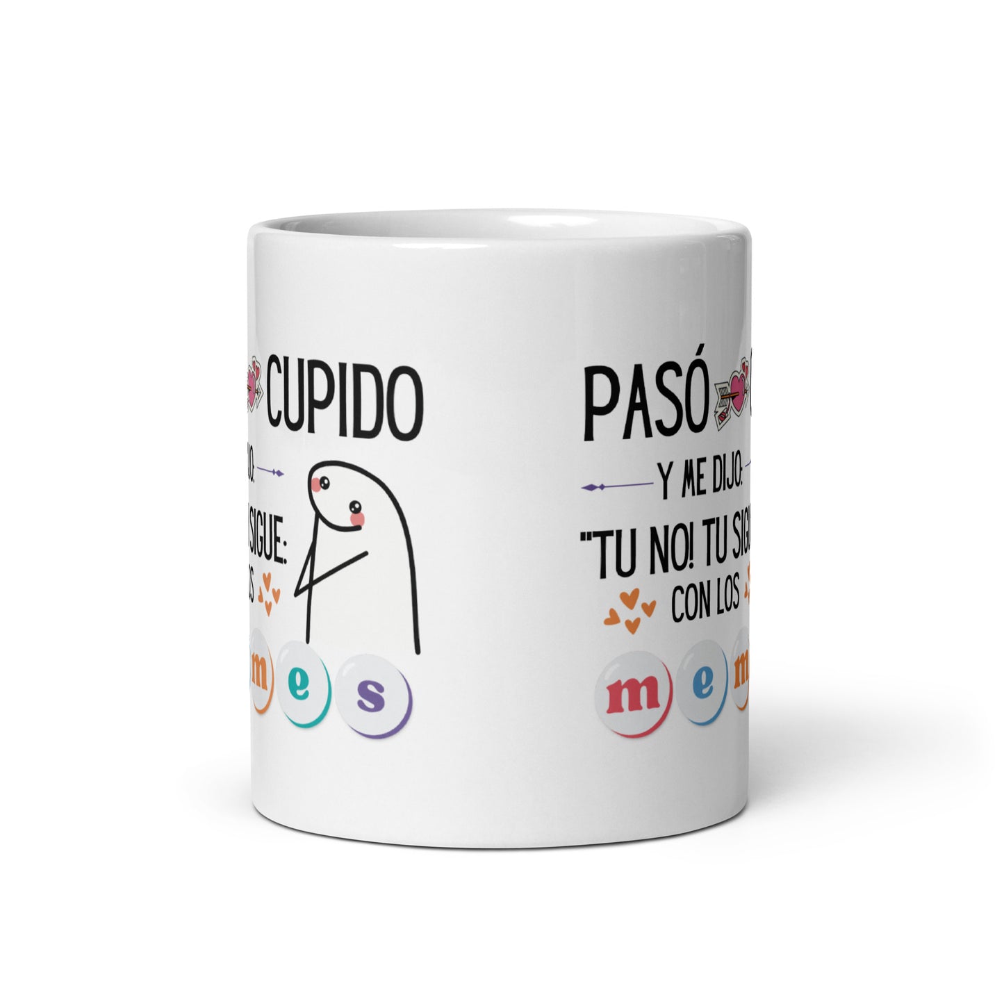 Flork Paso Cupido y Me dijo: Tu No! Tu Sigue Con Los Memes taza