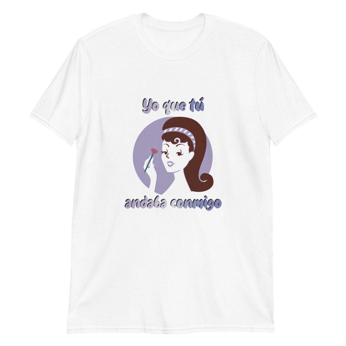 Yo Que Tu Andaba Conmigo Chica Playera Antiamor