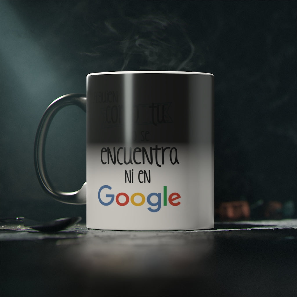 Alguien Como Tu No Se Encuentra En Google Taza