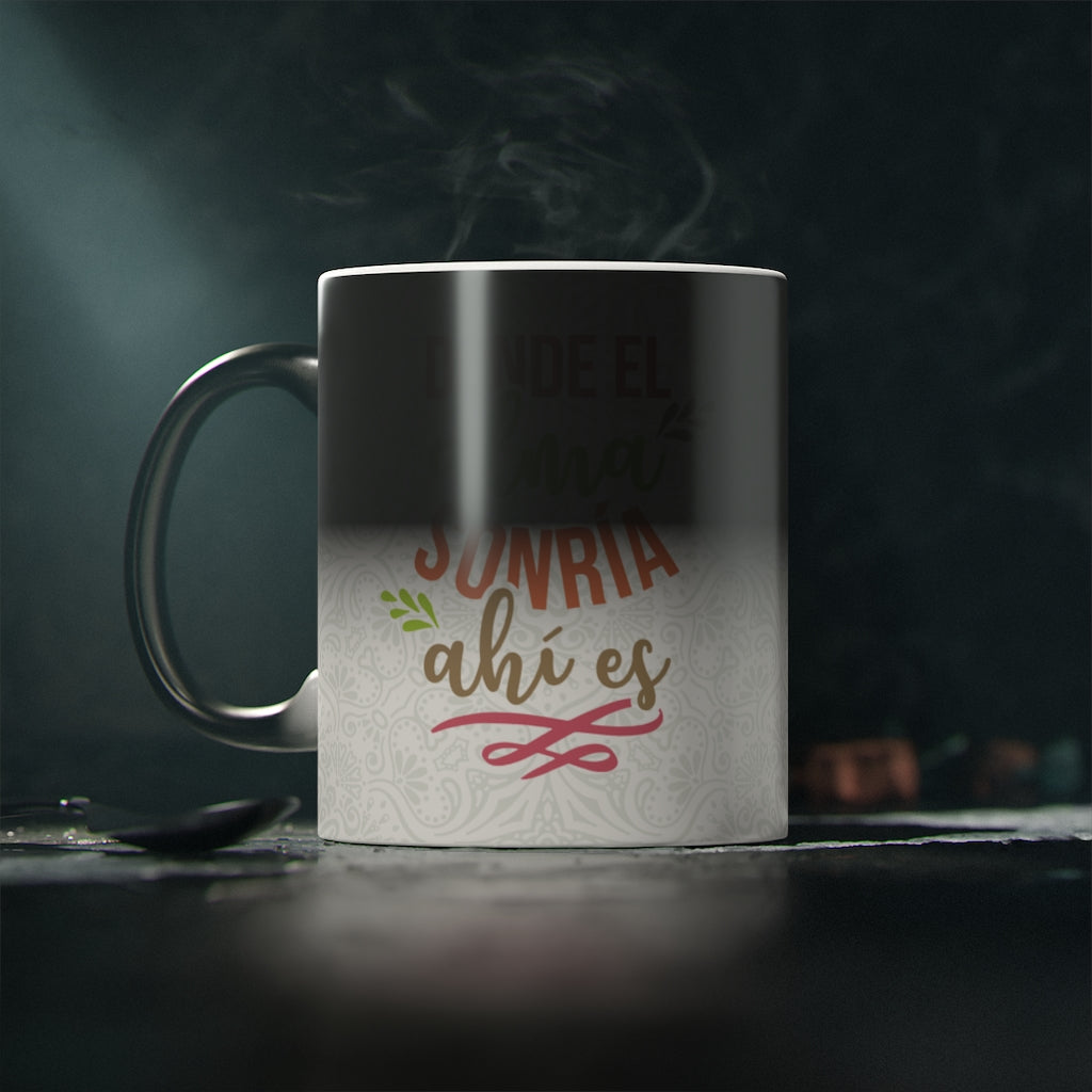 Donde El Alma Sonría Ahí Es  Taza