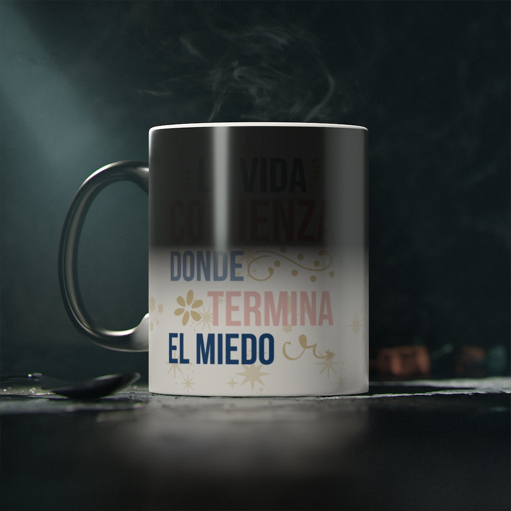 La Vida Comienza Donde Termina El Miedo Taza