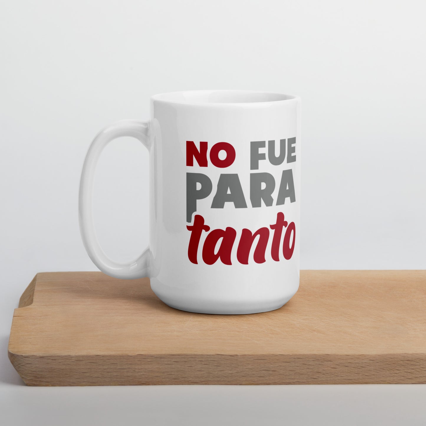 No Fue Para Tanto Taza