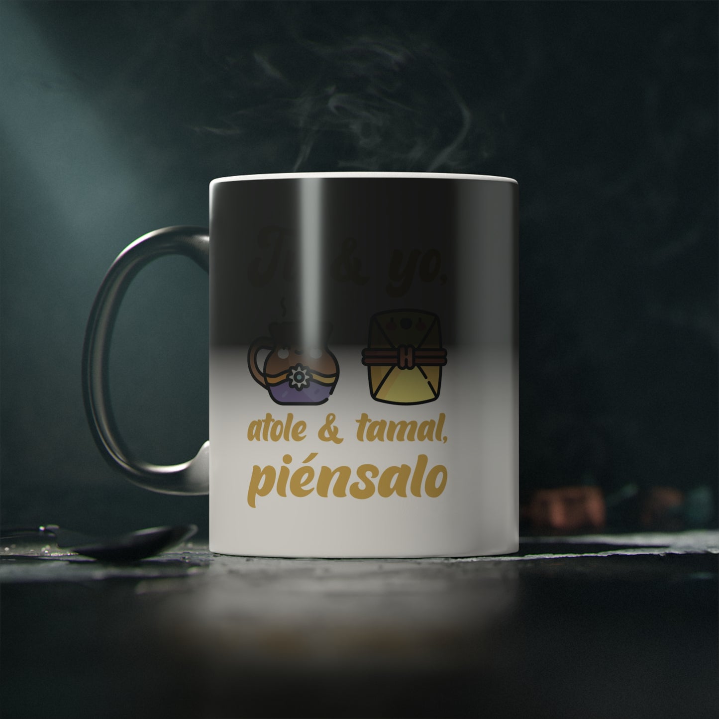 Tu Y Yo Atole Y Tamal, Piénsalo  Taza