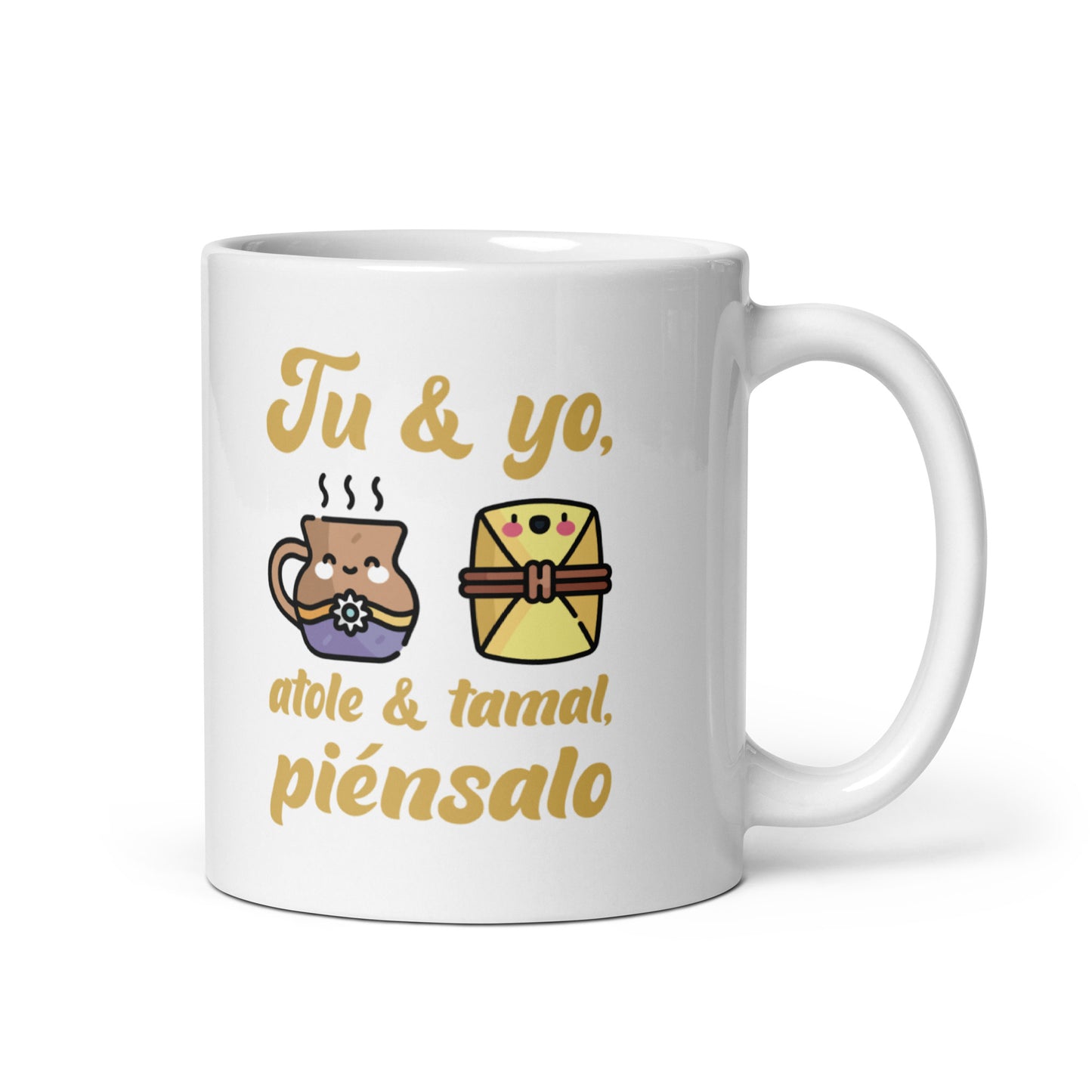 Tu Y Yo Atole Y Tamal, Piénsalo  Taza