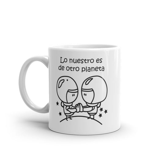 Lo Nuestro Es De Otro Planeta Taza