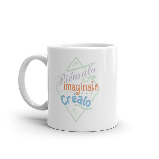 Piénsalo, Imaginalo, Créalo Taza