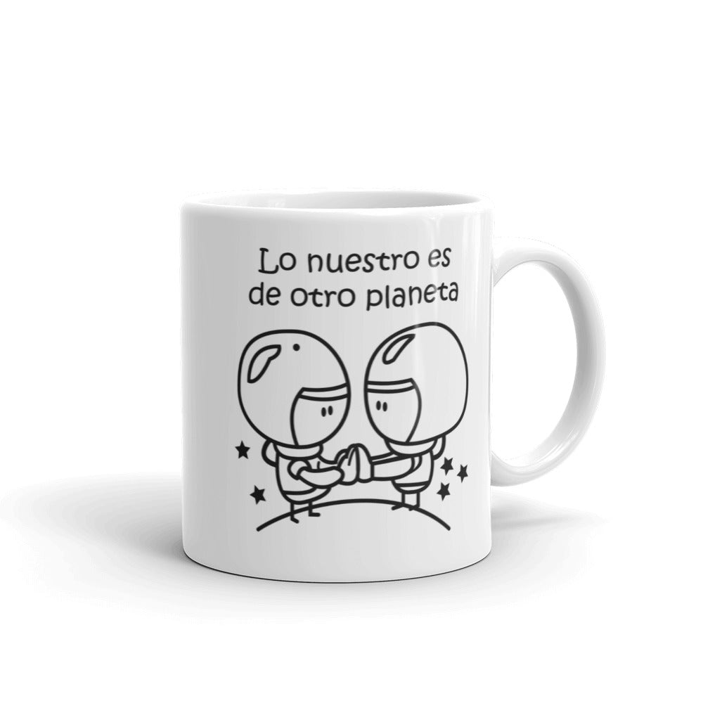 Lo Nuestro Es De Otro Planeta Taza