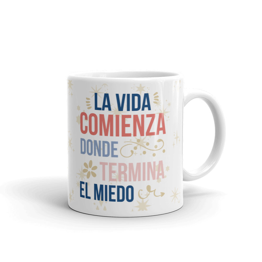 La Vida Comienza Donde Termina El Miedo Taza