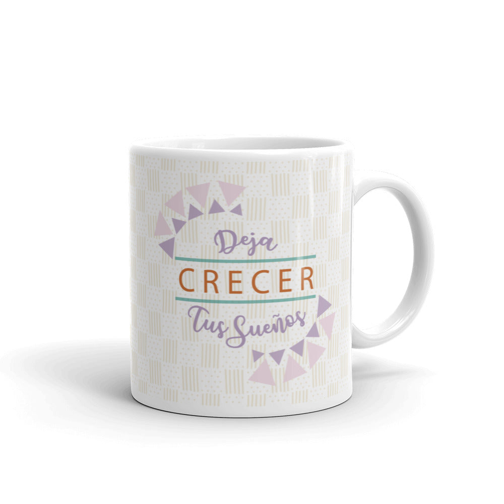 Deja Crecer Tu Sueño Taza