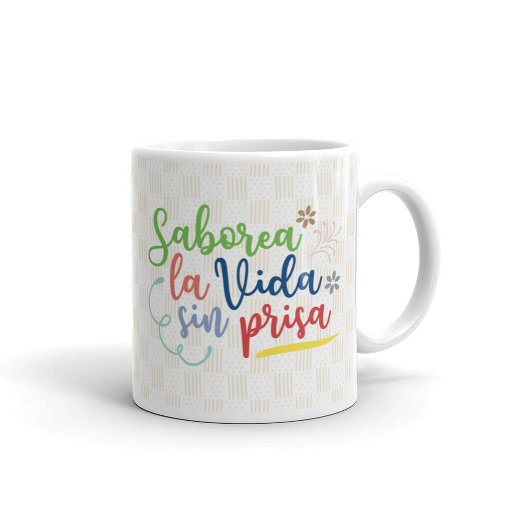 Saborea La Vida Sin Prisa Taza