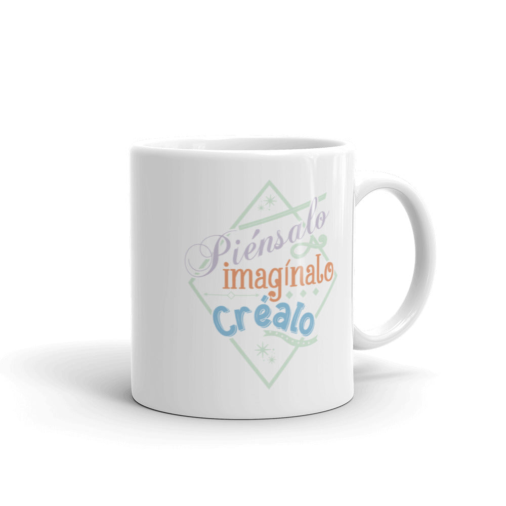 Piénsalo, Imaginalo, Créalo Taza