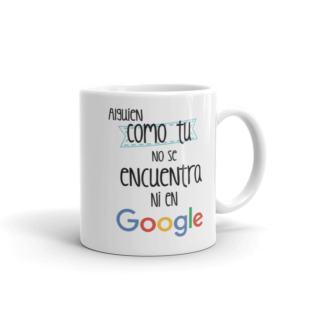 Alguien Como Tu No Se Encuentra En Google Taza