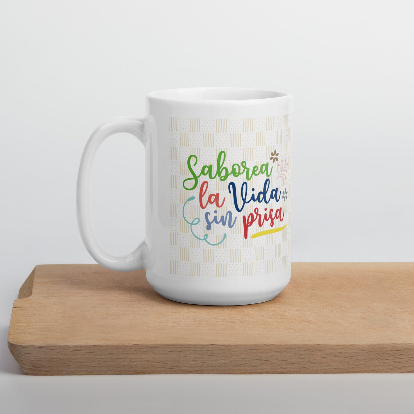 Saborea La Vida Sin Prisa Taza